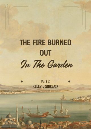 The Fire Burned Out In The Garden (P2)(Kobo/電子書)