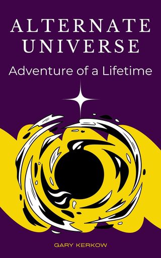 Alternate Universe: Adventure of a Lifetime(Kobo/電子書)