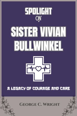 Spotlight on Sister Vivian Bullwinkel(Kobo/電子書)