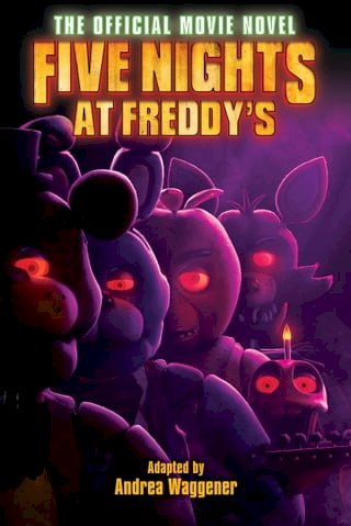 Five Nights at Freddy's: The Official Movie Novel(Kobo/電子書)