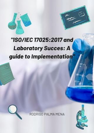 ISO/IEC 17025:2017 and the success of the laboratory: a guide for implementation(Kobo/電子書)