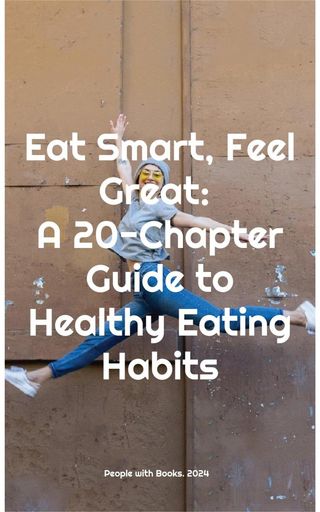 Eat Smart, Feel Great: A 20-Chapter Guide to Healthy Eating Habits(Kobo/電子書)