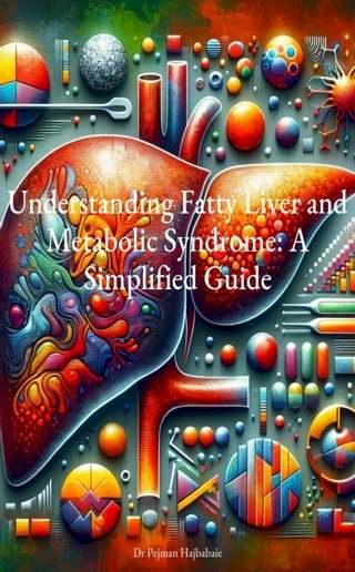 Understanding Fatty Liver and Metabolic Syndrome: A Simplified Guide(Kobo/電子書)