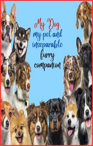 My Dog, my pet and inseparable furry companion(Kobo/電子書)