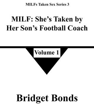 MILF: She’s Taken by Her Son’s Football Coach 1(Kobo/電子書)