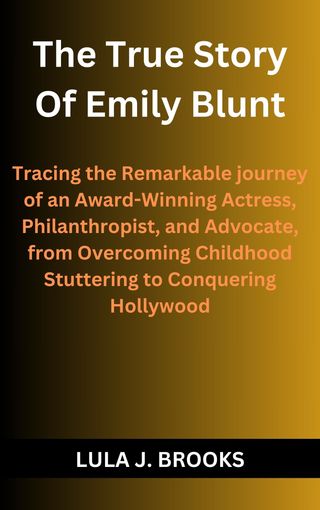 The True Story of Emily Blunt(Kobo/電子書)