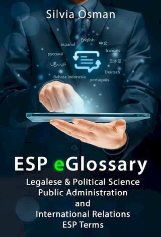 ESP eGlossary: Legalese &amp; Political Science, Public Administration and International Relations, ESP Terms(Kobo/電子書)