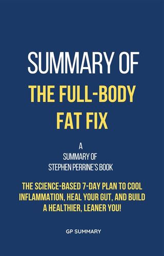 Summary of The Full-Body Fat Fix by Stephen Perrine(Kobo/電子書)