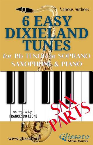 Bb Tenor or Soprano Saxophone &amp; Piano "6 Easy Dixieland Tunes" (sax parts)(Kobo/電子書)