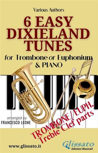 Trombone or Euphonium &amp; Piano "6 Easy Dixieland Tunes" solo treble clef parts(Kobo/電子書)
