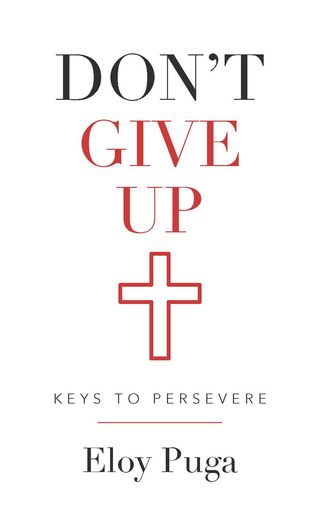 Don't Give Up: Keys to Persevere(Kobo/電子書)