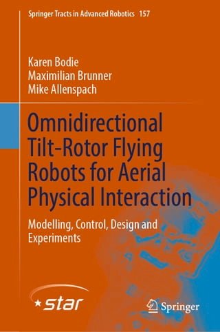 Omnidirectional Tilt-Rotor Flying Robots for Aerial Physical Interaction(Kobo/電子書)