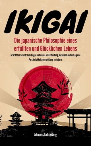 IKIGAI - Die japanische Philosophie eines erfüllten und glücklichen Lebens(Kobo/電子書)