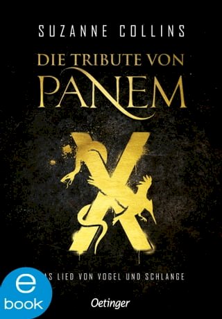 Die Tribute von Panem X. Das Lied von Vogel und Schlange(Kobo/電子書)