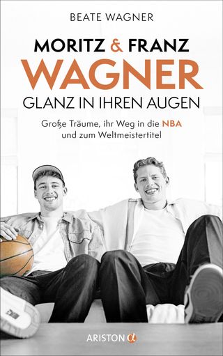 Moritz und Franz Wagner: Glanz in ihren Augen(Kobo/電子書)