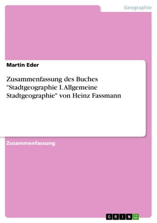 Zusammenfassung des Buches 'Stadtgeographie I. Allgemeine Stadtgeographie' von Heinz Fassmann(Kobo/電子書)