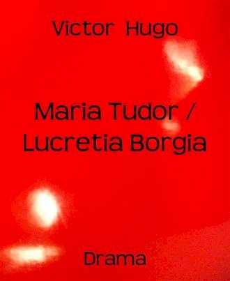 Maria Tudor / Lucretia Borgia(Kobo/電子書)
