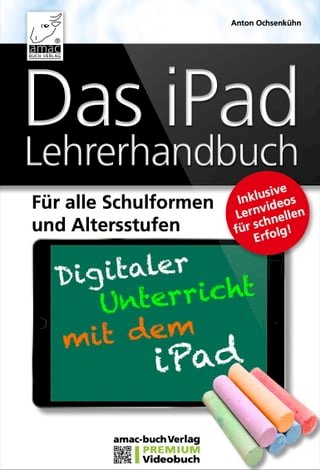 Das iPad Lehrerhandbuch - PREMIUM Videobuch(Kobo/電子書)