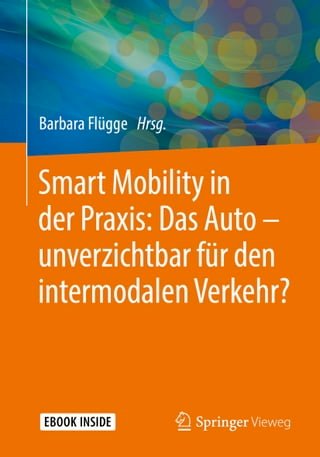 Smart Mobility in der Praxis: Das Auto – unverzichtbar für den intermodalen Verkehr?(Kobo/電子書)