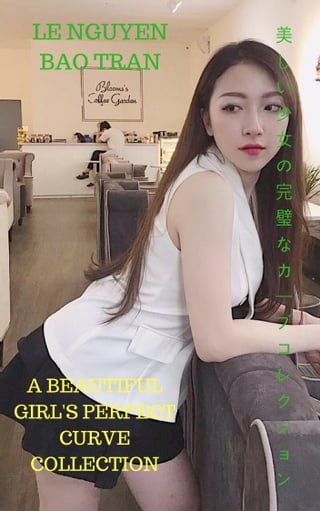 美少女完璧ーA beautiful girl's perfect curve collection - Le Nguyen Bao Tran(Kobo/電子書)