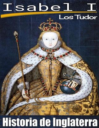 Isabel I. Los Tudor. Historia de Inglaterra.(Kobo/電子書)