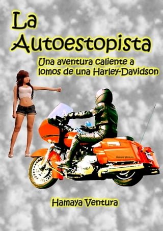 La Autoestopista. Una aventura a lomos de una Harley Davidson(Kobo/電子書)
