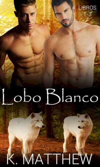 Lobo Blanco: Libros 1-3(Kobo/電子書)