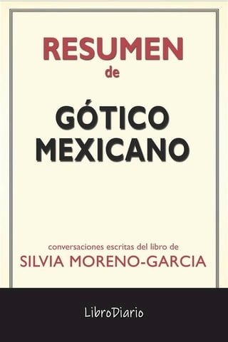 Gótico Mexicano de Silvia Moreno-Garcia: Conversaciones Escritas(Kobo/電子書)