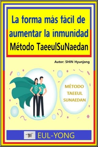 La forma más fácil de aumentar la inmunidad-Método TaeeulSuNaedan(Kobo/電子書)