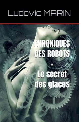 Chroniques des robots + Le secret des glaces(Kobo/電子書)