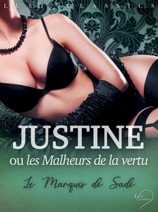 LUST Classics : Justine ou les Malheurs de la vertu(Kobo/電子書)