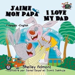 J'aime mon papa I Love My Dad (French English Bilingual Children's Book)(Kobo/電子書)