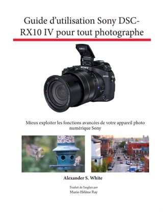 Guide d’utilisation Sony DSC-RX10 IV pour tout photographe(Kobo/電子書)