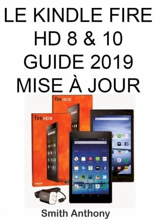 Le Kindle Fire HD 8 &amp; 10 Guide 2019 Mise À Jour(Kobo/電子書)